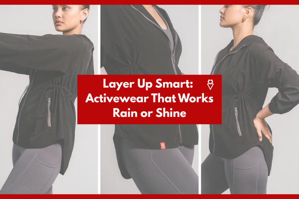 Layer Up Smart: Activewear That Works Rain or Shine